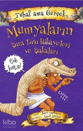 Mumyaların Sıra Dışı Hikayeleri ve Şakaları - Tuhaf Ama Gerçek John Townsend