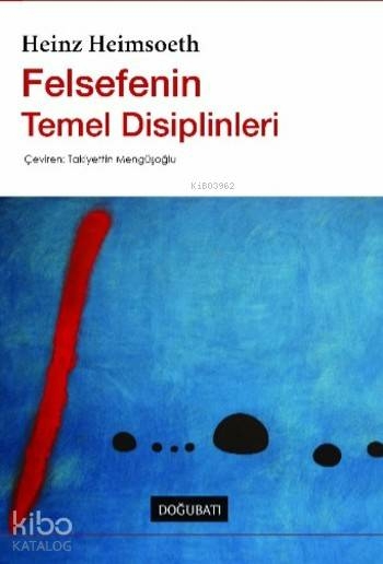 Felsefenin Temel Disiplinleri Heinz Heimsoeth