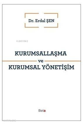 Kurumsallaşma ve Kurumsal Yönetişim Erdal Şen