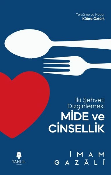 İki Şehveti Dizginlemek: Mide Ve Cinsellik İmam Gazali