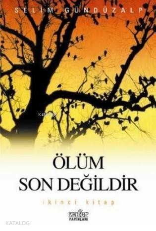 Ölüm Son Değildir 2 Selim Gündüzalp