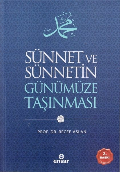 Sünnet Ve Sünnetin Günümüze Taşınması Recep Aslan
