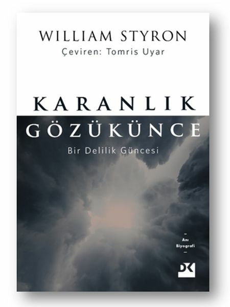 Karanlık Gözükünce - Bir Delilik Güncesi William Styron