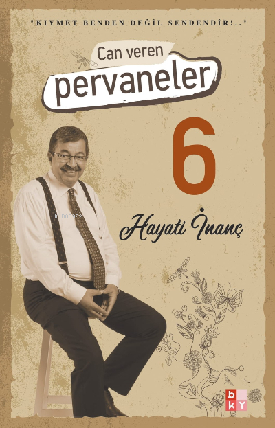 Can Veren Pervaneler 6 Hayati İnanç