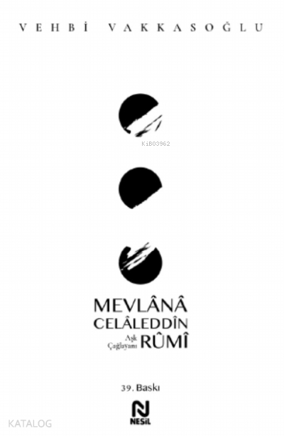 Mevlânâ Celâleddîn Rûmî - Aşk Çağlayanı Vehbi Vakkasoğlu
