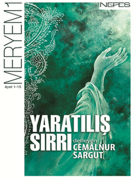 Yaratılış Sırrı  Meryem Suresi (1-15. Ayet) Cemalnur Sargut