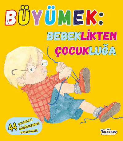 Büyümek - Bebeklikten Çocukluğa Jennifer Moore Mallinos