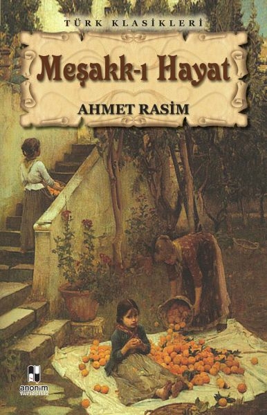 Meşakk-ı Hayat Ahmet Rasim