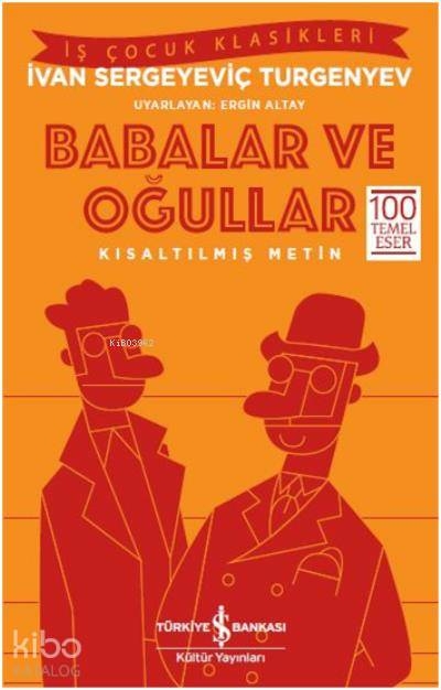 Babalar ve Oğullar; Kısaltılmış Metin Ivan Sergeyeviç Turgenyev