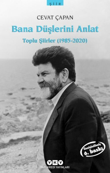 Bana Düşlerini Anlat Toplu Şiirler (1985-2006) Cevat Çapan