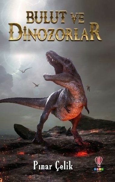 Bulut Ve Dinozorlar Pınar Çelik