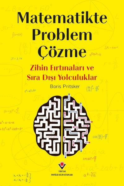 Matematikte Problem Çözme - Zihin Fırtınaları Ve Sıra Dışı Yolculuklar Boris Pritsker