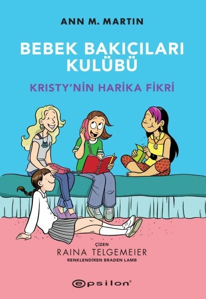 Bebek Bakıcıları Kulübü - Kristynin Harika Fikri Ann M.martin, Raina Telmegeier