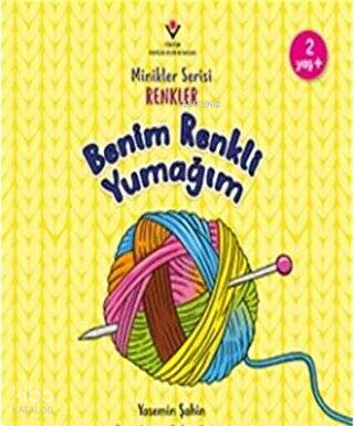 Benim Renkli Yumağım - Minikler Serisi Renkler Yasemin Şahin