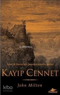 Kayıp Cennet; Adem ile Havva'nın Cennetten Kovuluş Öyküsü John Milton