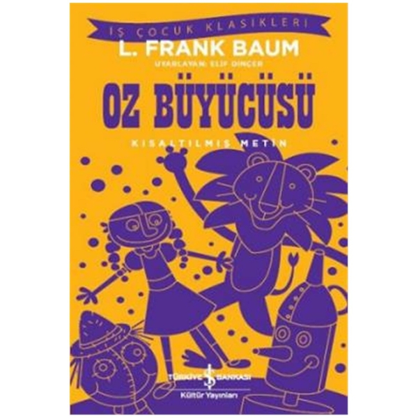 Oz Büyücüsü (Kısaltılmış Metin) Lyman Frank Baum