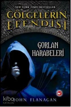 Gölgelerin Efendisi 01 - Gorlan Harabeleri John Flanagan