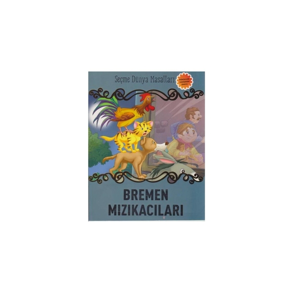 Bremen Mızıkacıları - Seçme Dünya Masalları Kolektif