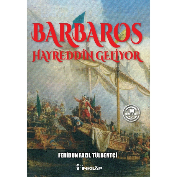 Barbaros Hayrettin Geliyor Feridun Fazıl Tülbentçi