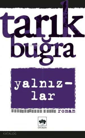 Yalnızlar Bütün Eserleri 7 Tarık Buğra