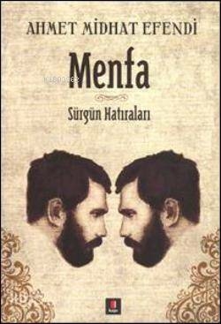 Menfa  Sürgün Hatıraları Ahmet Mithat Efendi