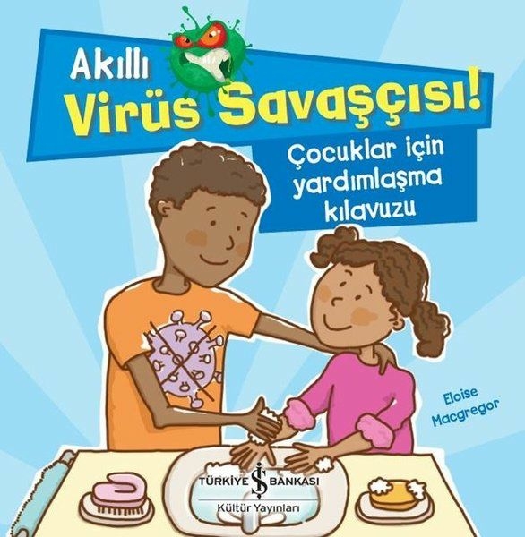 Akıllı Virüs Savaşçısı ! - Çocuklar İçin Yardımlaşma Kılavuzu Eloise Macgregor