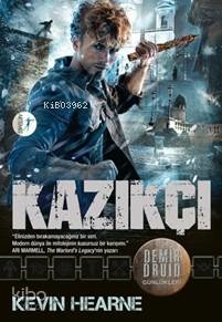 Demir Druid Günlükleri - Kazıkçı Kevin Hearne