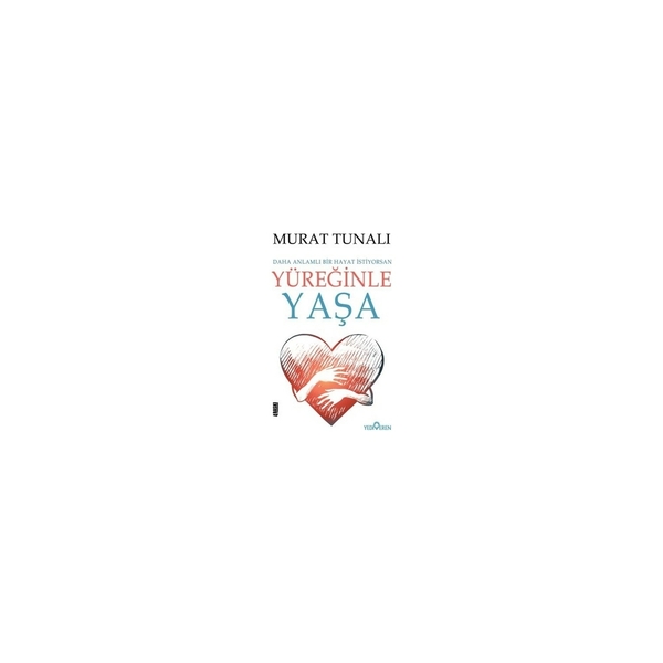 Yüreğinle Yaşa Murat Tunalı