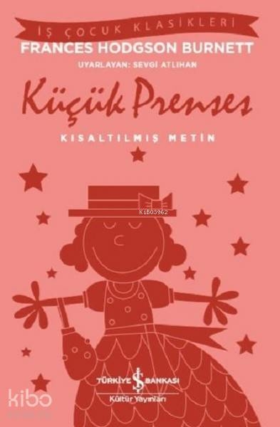 İş Çocuk Klasikleri -Küçük Prenses-Kısaltılmış Metin Frances Hodgson Burnett