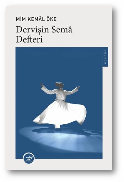 Dervişin Semâ Defteri Mim Kemal Öke