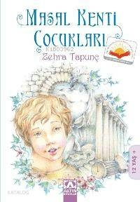 Masal Kenti Çocukları Zehra Tapunç