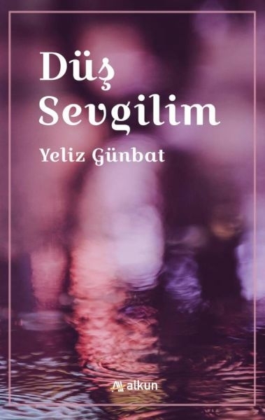 Düş Sevgilim Yeliz Günbat