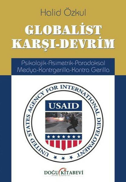Globalist Karşı-Devrim  Psikolojik-Asimetrik-Paradoksal Medya-Kontrgerilla-Kontra Gerilla Halid Özkul