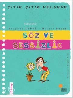 Çıtır Çıtır Felsefe 20 - Söz ve Sessizlik Brigitte Labbe