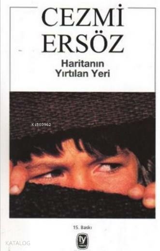 Haritanın Yırtılan Yeri Cezmi Ersöz