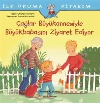 Çağlar Büyükannesiyle Büyükbabasını Ziyaret Ediyor-İlk Okuma Kitabım Christian Tielmann