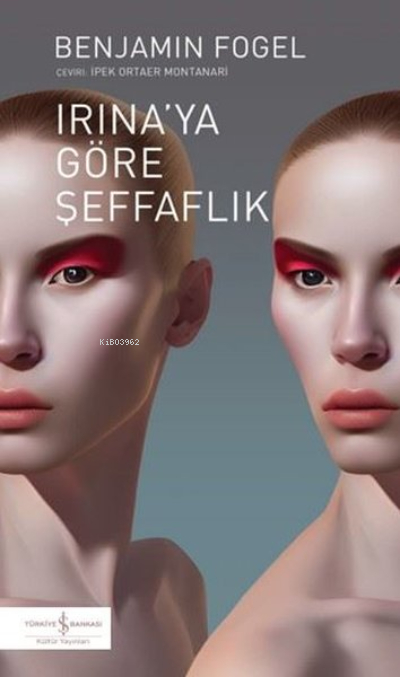 Irına’ya Göre Şeffaflık Benjamın Fogel