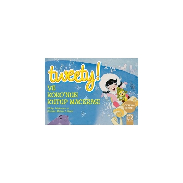 Tweety ve Kokonun Kutup Macerası Melissa J. Suber