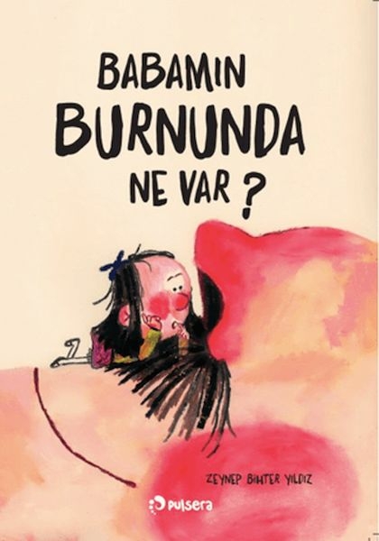 Babamın Burnunda Ne Var? Zeynep Bihter Yıldız