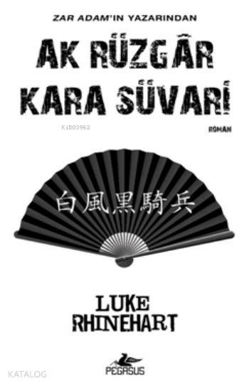 Ak Rüzgar Kara Süvari Luke Rhinehart