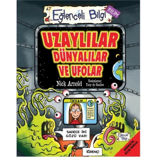 Eğlenceli Bilgi Bilim 47  - Uzaylılar Dünyalılar ve Ufolar Nick Arnold