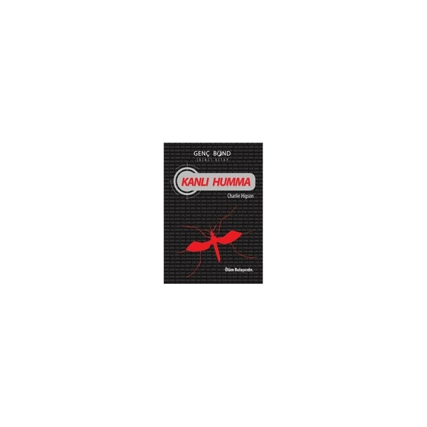 Kanlı Humma - Genç Bond 2. Kitap Charlie Higson