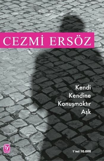 Kendi Kendine Konuşmaktır Aşk Cezmi Ersöz