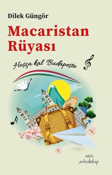 Macaristan Rüyası Dilek Güngör