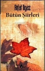 Rıfat Ilgaz Bütün Şiirleri