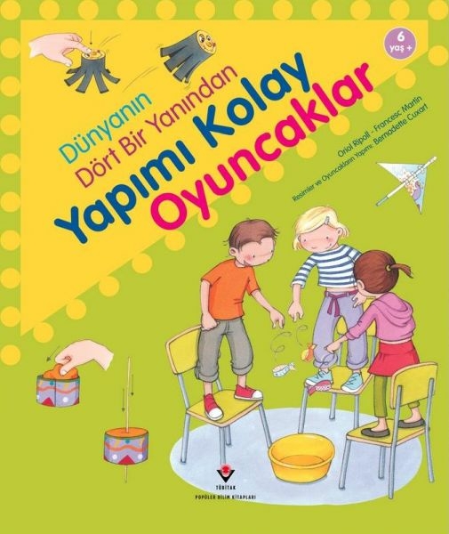 Dünyanın Dört Bir Yanından Yapımı Kolay Oyuncaklar Oriol Ripoll,Francesc Martin,Bernadette