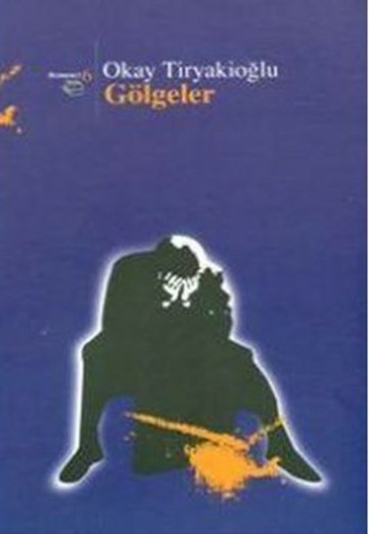 Gölgeler Okay Tiryakioğlu
