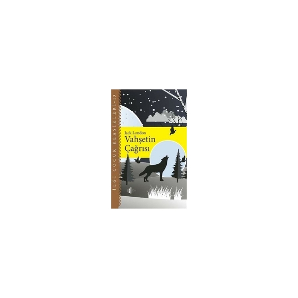 Vahşetin Çağrısı - Çocuk Klasikleri Jack London