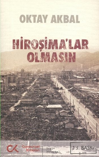 Hiroşimalar Olmasın Oktay Akbal