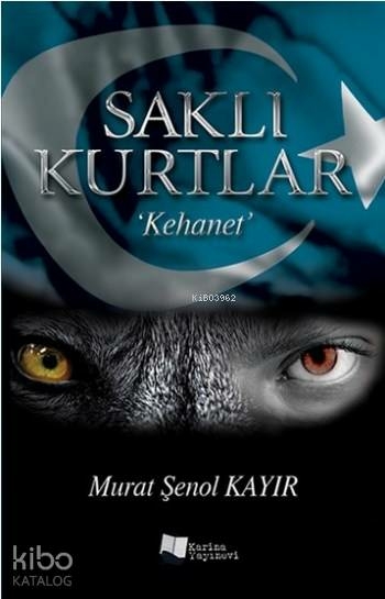 Saklı Kurtlar / Kehanet Murat Şenol Kayır